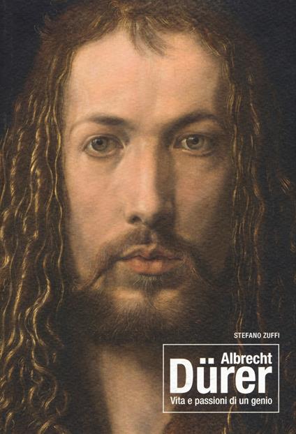 Albrecht Dürer. Vita e passioni di un genio - Stefano Zuffi - copertina