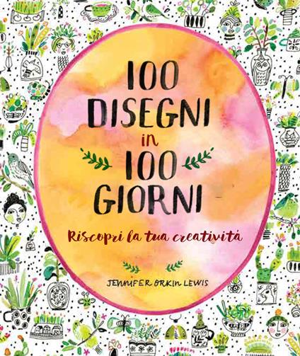 100 disegni in 100 giorni - Jennifer Orkin Lewis - copertina