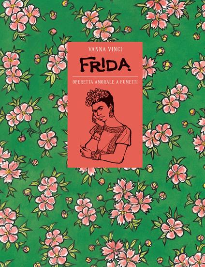 Frida Kahlo. Operetta amorale a fumetti - Vanna Vinci - ebook