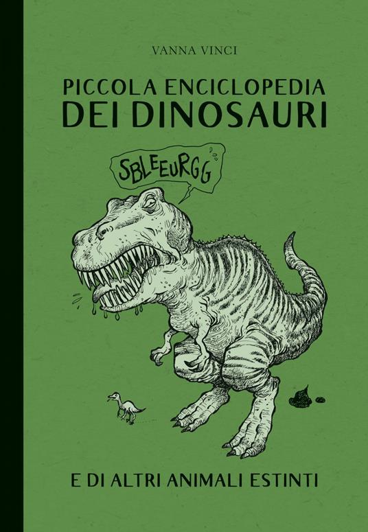 Piccola enciclopedia dei dinosauri e di altri animali estinti. Ediz. illustrata - Vanna Vinci - ebook