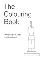 The colouring book. 150 disegni di artisti contemporanei