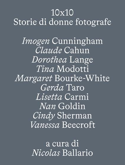 10 X 10. Storie di donne fotografe. Ediz. illustrata - copertina