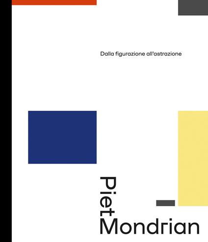 Piet Mondrian dalla figurazione all'astrazione - copertina