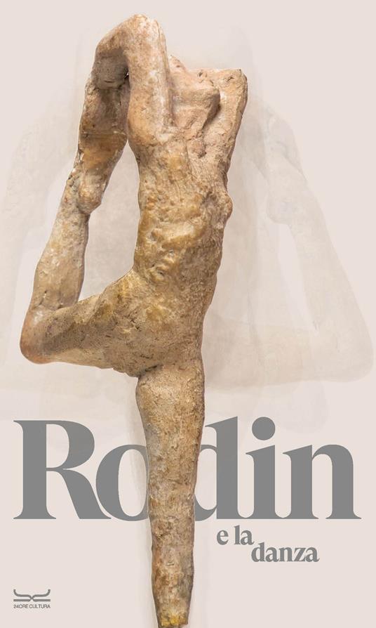 Rodin e la danza. Catalogo della mostra (Milano, 25 ottobre 2023-10 marzo 2024). Ediz. a colori - Aude Chevalier,Elena Cervellati,Cristiana Natali - copertina