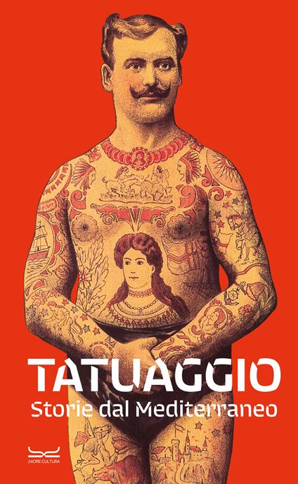 Tatuaggio. Storie dal Mediterraneo. Catalogo della mostra (Milano, 28 marzo-28 luglio 2024). Ediz. a colori - copertina
