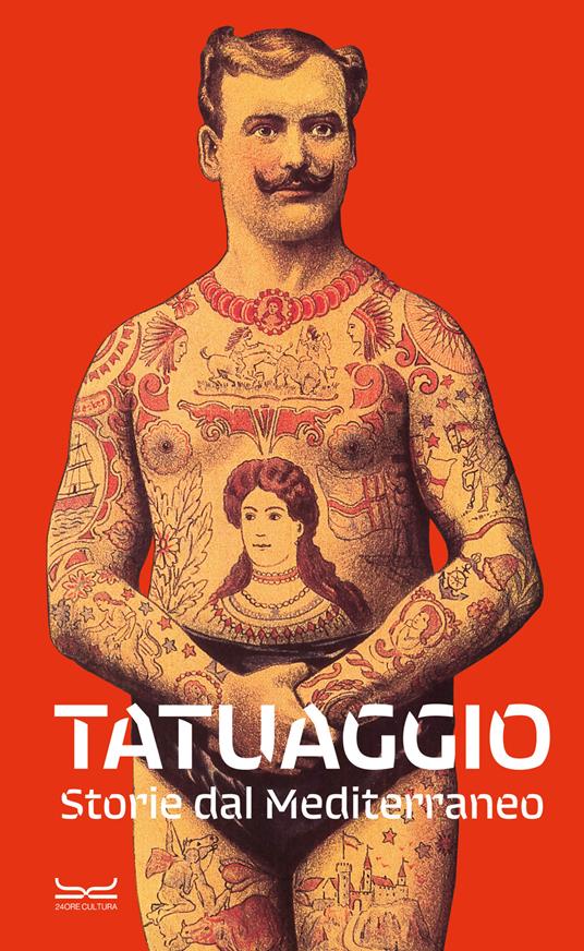 Tatuaggio. Storie dal Mediterraneo. Catalogo della mostra (Milano, 28 marzo-28 luglio 2024). Ediz. a colori - copertina