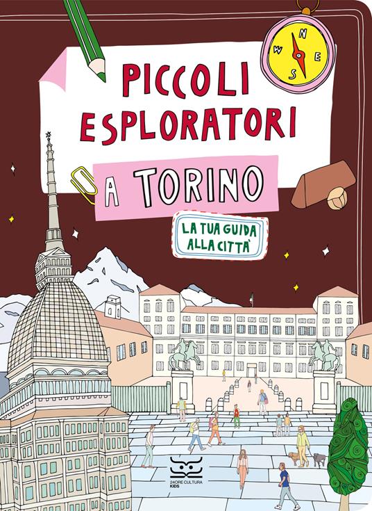 Piccoli esploratori a Torino. La tua guida alla città - Maria Cristina Ferrari - copertina