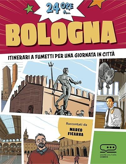 24 ore a... Bologna. Itinerari a fumetti per una giornata in città - Marco Ficarra - copertina