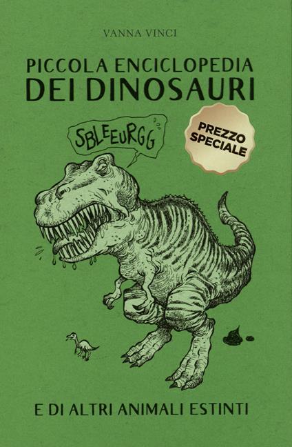 Piccola enciclopedia dei dinosauri e di altri animali estinti - Vanna Vinci - copertina
