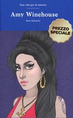 Amy Winehouse. Una vita per la musica