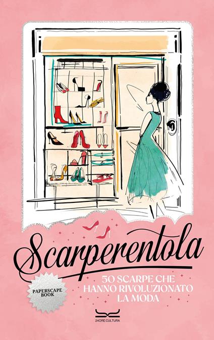 Scarperentola. 50 scarpe che hanno rivoluzionato la moda - copertina