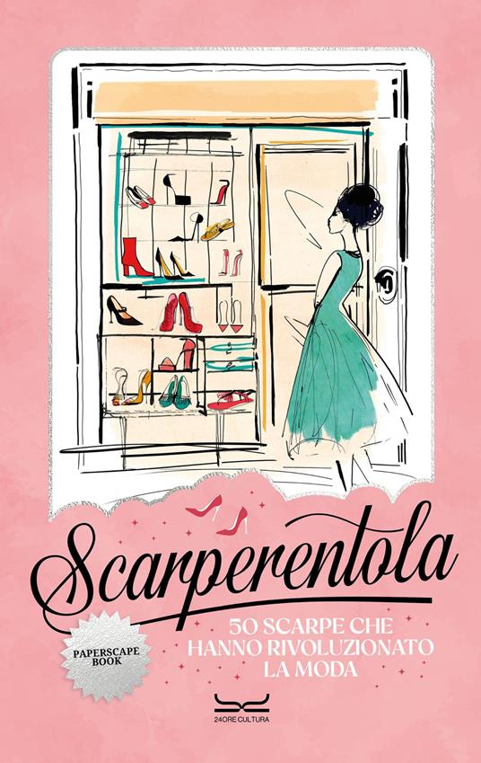 Scarperentola. 50 scarpe che hanno rivoluzionato la moda - copertina