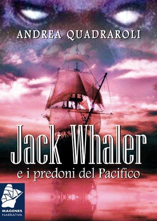 Jack Whaler e i predoni del Pacifico - Andrea Quadraroli - copertina