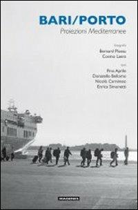 Bari/porto. Proiezioni mediterranee. Ediz. illustrata - copertina