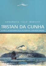 Tristan da Cunha. Storia e vicissitudini della più remota comunità umana