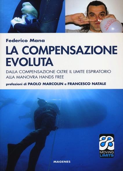 La compensazione evoluta. Dalla compensazione oltre il limite respiratorio alla manovra hands free - Federico Mana - copertina