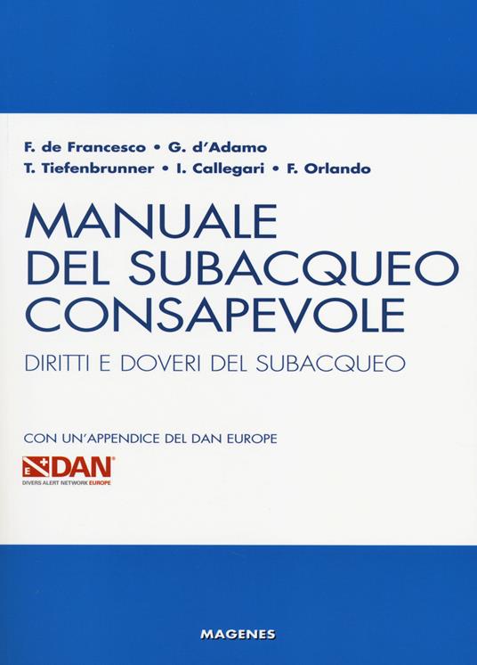 Manuale del subacqueo consapevole. Diritti e doveri del subacqueo. Con un'appendice del DAN Europe - copertina