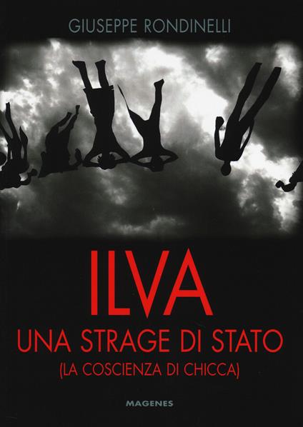 Ilva. Una strage di Stato (La coscienza di Chicca) - Giuseppe Rondinelli - copertina