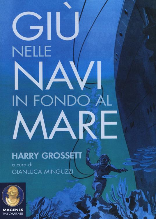 Giù nelle navi in fondo al mare - Harry Grossett - copertina