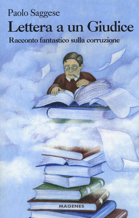 Lettera a un giudice. Racconto fantastico sulla corruzione - Paolo Saggese - copertina