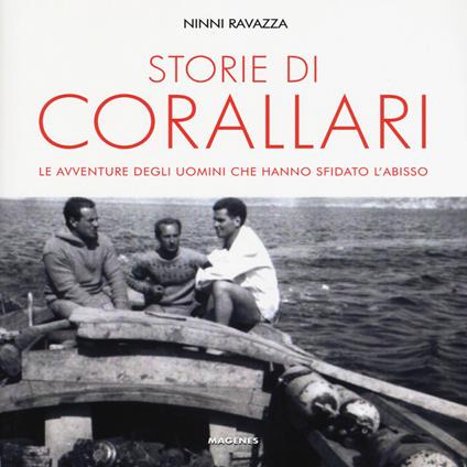 Storie di corallari. Le avventure degli uomini che hanno sfidato gli abissi - Ninni Ravazza - copertina