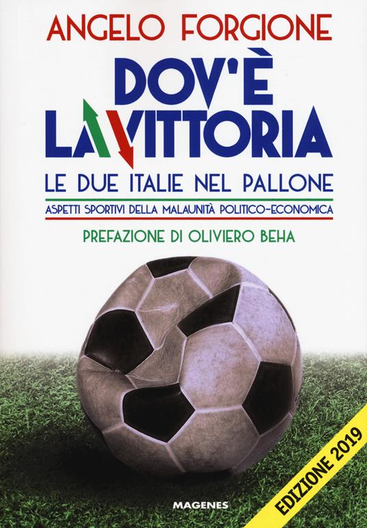 Dov'è la vittoria. Le due Italie nel pallone. Aspetti sportivi della malaunità politico-economica - Angelo Forgione - copertina