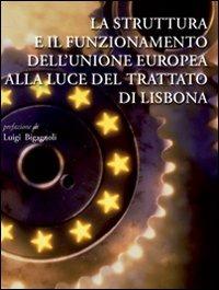 La struttura e il funzionamento dell'unione europea alla luce del trattato di Lisbona - Maria F. Comito - copertina