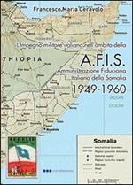 AFIS. Amministrazione fiduciaria militare della Somalia