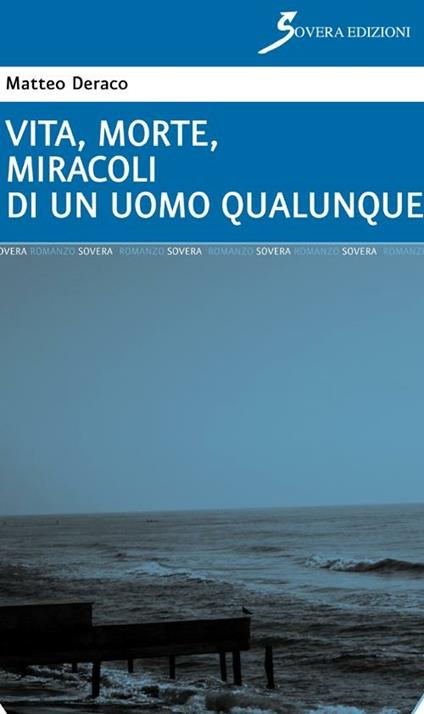 Vita, morte, miracoli di un uomo qualunque - Matteo Deraco - copertina