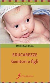 Educarezze. Genitori e figli - Marilisa Fiocca - copertina