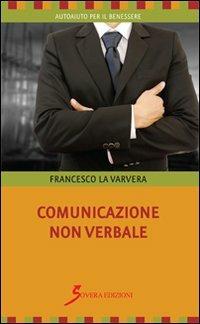Comunicazione non verbale - Francesco La Varvera - copertina