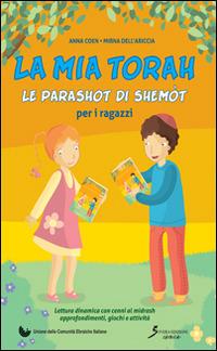 La mia Torah. La parashot di Shemòt per ragazzi - Anna Coen,Mirna Dell'Ariccia - copertina