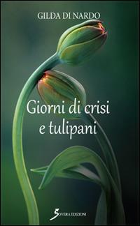Giorni di crisi e tulipani - Gilda Di Nardo - copertina