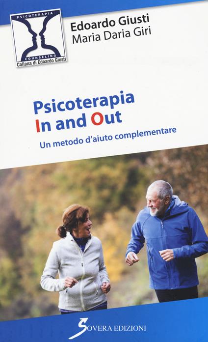 Psicoterapia in and out. Un metodo d'aiuto complementare - Edoardo Giusti,Maria Daria Giri - copertina