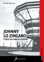 Johnny lo zingaro. È solo un giro di giostra