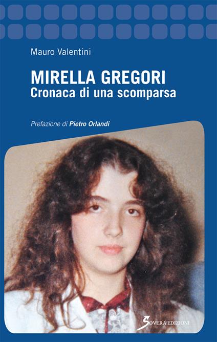 Mirella Gregori. Cronaca di una scomparsa - Mauro Valentini - copertina