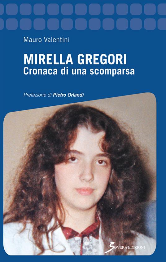Mirella Gregori. Cronaca di una scomparsa - Mauro Valentini - copertina
