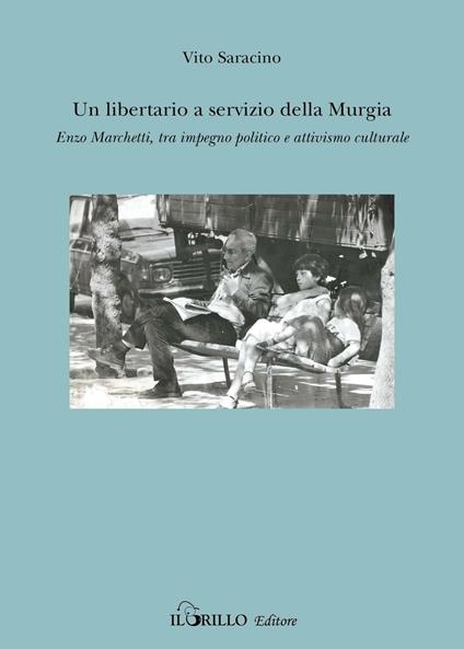 Un libertario a servizio della Murgia. Enzo Marchetti tra impegno politico e attivismo culturale - Vito Saracino - copertina