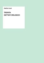 Trenta dettati melodici. Metodo