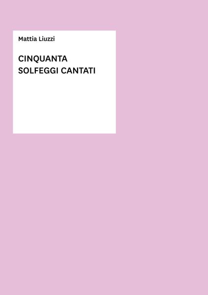 Cinquanta solfeggi cantati. Metodo - Cricket Productions soc. coop. - copertina