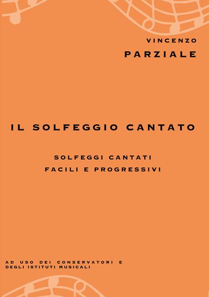 Il solfeggio cantato. Metodo - Vincenzo Parziale - copertina