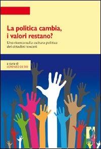 La politica cambia, i valori restano? Una ricerca quantitativa e qualitativa sulla cultura politica in Toscana - copertina