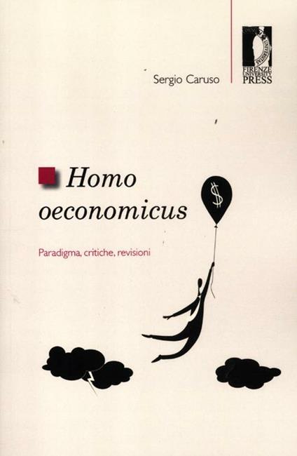 Homo oeconomicus. Paradigma, critiche, revisioni - Sergio Caruso - copertina