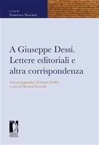 A Giuseppe Dessí. Lettere editoriali e altra corrispondenza - Francesca Nencioni - ebook
