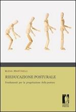 Rieducazione posturale. Fondamenti per la progettazione della postura