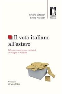 Il voto italiano all'estero. Riflessioni, esperienze e risultati di un'indagine in Australia - Simone Battiston,Bruno Mascitelli - ebook