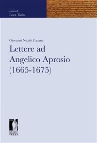 Lettere ad Angelico Aprosio (1665-1675) - Giovanni N. Cavana,Luca Tosin - ebook