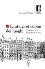 L' interpretazione dei luoghi. Flânerie come esperienza di vita