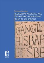 Iscrizioni medievali nel territorio fiorentino fino al XIII secolo