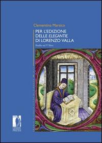 Per l'edizione delle «Elegantie» di Lorenzo Valla. Studio sul V libro - Clementina Marsico - copertina